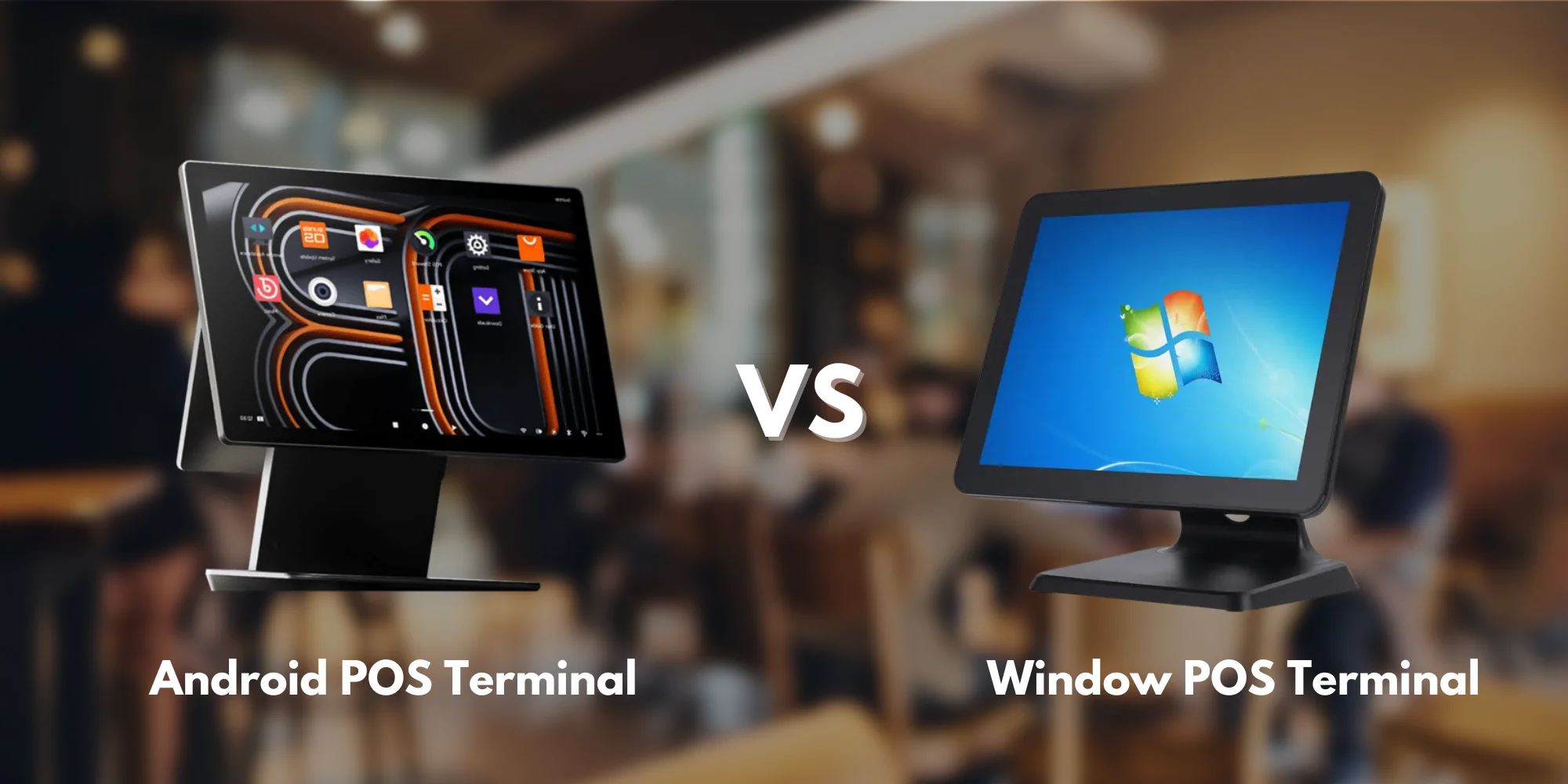 Android POS vs. Windows POS: Exploring the Differences